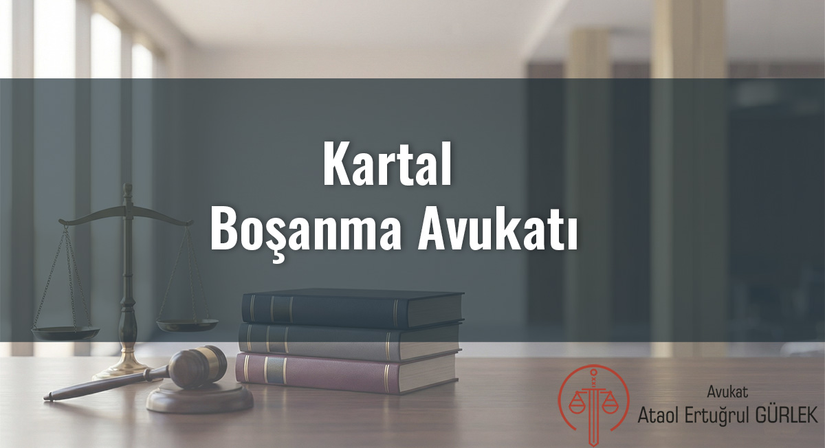 Kartal Boşanma Avukatı