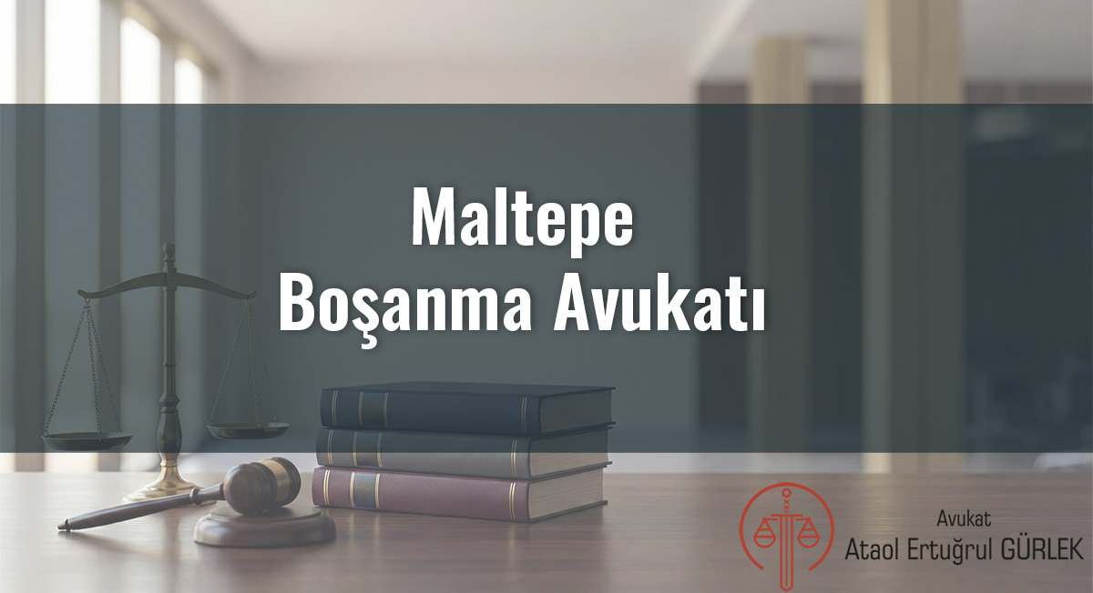 Maltepe Boşanma Avukatı